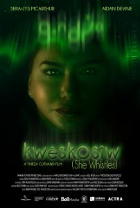 kwêskosîw (She Whistles) Poster
